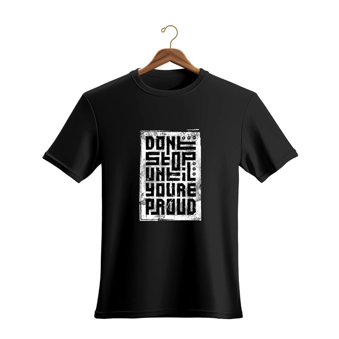 Don’t Stop Until You’re Proud — Graphic Tee